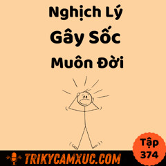 Tập 374: Nghịch Lý Gây Sốc Muôn Đời