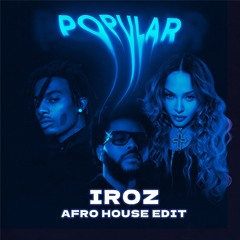 POPULAR x D.R.U.M. (IROZ AFROHOUSE EDIT)