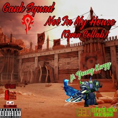 Not In My House (ft. Young Korgy)