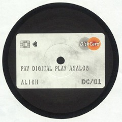 [DC01] Alich - Pay Digital Play Analog EP