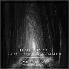 Cool For The Summer [Avril Remix]