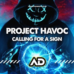 PROJECT HAVOC - CALLING FOR A SIGN (OUT NOW !!!!!)