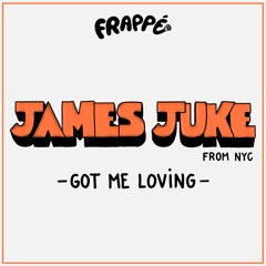 PREMIERE: James Juke - Got Me Loving [Frappé]