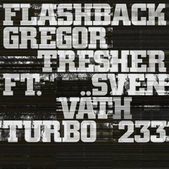 Gregor Tresher feat. Sven Väth - Flashback