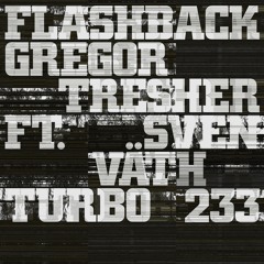 Gregor Tresher feat. Sven Väth - Flashback