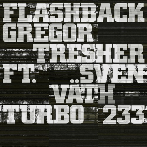 Gregor Tresher feat. Sven Väth - Flashback