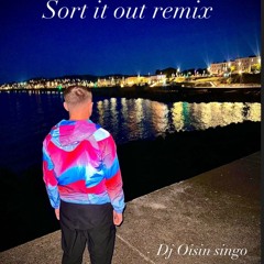 Sort it out remix DJ Oisin singo