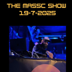 The MassC Show 19-7-2025