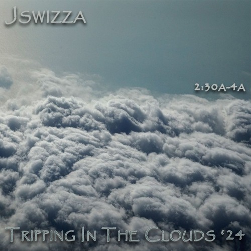 Jswizza - Tripping In The Clouds '24