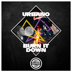 Urbano - Burn It Down "GUA122"