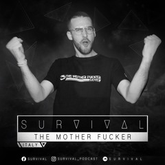 SURVIVAL Podcast #092 by The Mother Fucker
