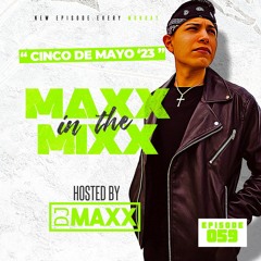 MAXX IN THE MIXX 059 - " CINCO DE MAYO '23 "