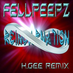 FELLPEEPZ - Reincarnation (H.Gee Remix)