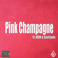 Pink Champagne ft. HEVN & SaintJquin (Prod. Wav Beats)
