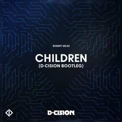 Robert Miles - Children (D-Cision Bootleg) [FREE DOWNLOAD]