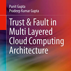 [Download] KINDLE 📑 Trust & Fault in Multi Layered Cloud Computing Architecture by