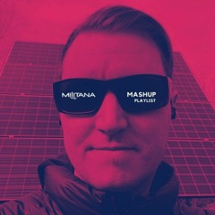Militana MASHUP (Playlist)