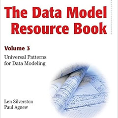 [ACCESS] PDF 🗃️ The Data Model Resource Book, Vol. 3: Universal Patterns for Data Mo