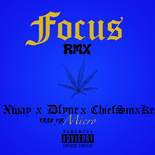 Focus • RMX ( Xway x Dfyne x ChiefSmxKe ) Prod.MrMicro
