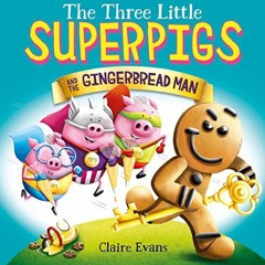 GET [EBOOK EPUB KINDLE PDF] The Three Little Superpigs and the Gingerbread Man by  Cl