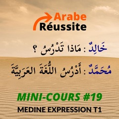 Comment dire QU'EST-CE QUE TU FAIS en arabe littéraire ? MC19