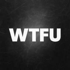 WTFU (FREE DL)