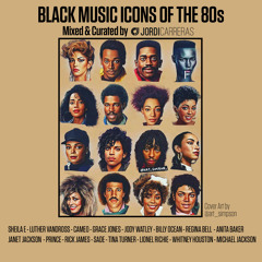 BLACK MUSIC ICONS OF THE 80S - Mixed & Curated by Jordi Carreras