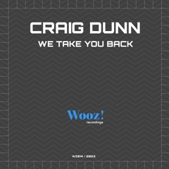 Craig Dunn - We Take You Back - Original Mix