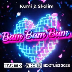 Kumi, Skolim - BAM BAM BAM (BARTIX & ZIEMUŚ BOOTLEG 2023)