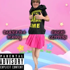 Damien is a femboy