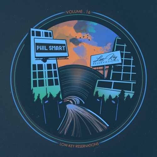 Low-Key Reservations ː Vol 16 - PHIL SMART | Trip Hop