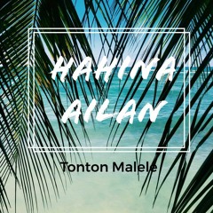 Hahina Ailan - Tonton Malele
