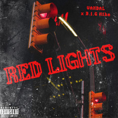 Vandal x B.i.G Mike - RED LIGHTS