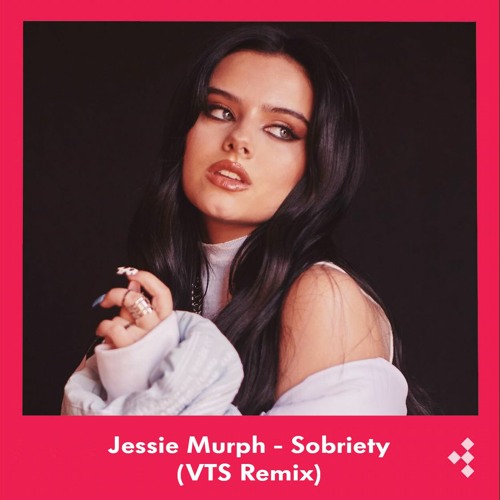 Play Sobriety by Jessie Murph on  Music