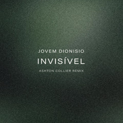 Jovem Dionisio - Invisível (Ashton Collier Remix)