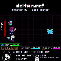 Deltarune Chapter 3? - Bude Ruster