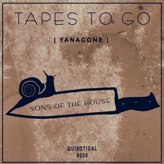 [Tapes To Go #009] |Yanacone - Sons Of The House [Original Mix]