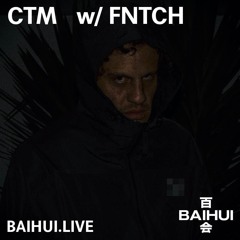 CTM w/ FNTCH (26/05/2025) BAIHUI RADIO