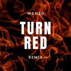 Turn Red Remix - WENEG (M dot R)