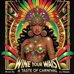 Wine Your Waist 9 (A Taste Of Carnival)
