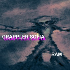 Grappler Sofia - RAM (Original Mix)(DL Enabled)
