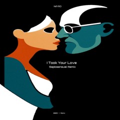 I Took Your Love / NA•RO Remix