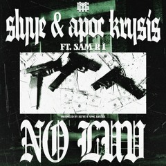 APOC KRYSIS X SLYYE - NO LUV (FT. SAM R I) [2023]