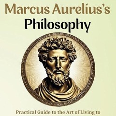 read✔ Daily Stoicism With Marcus Aurelius's Philosophy: Practical Guide to the Art