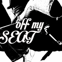 Off My Seat