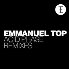 Emmanuel Top - Acid Phase (Steve Valentine Techno Edit)