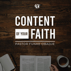 The Content of Your Faith - Pastor Funke Obadje - BS02122020