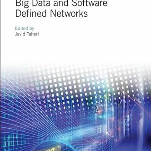 READ EBOOK 📤 Big Data and Software Defined Networks (Computing and Networks) by  Jav