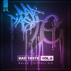 Malux - Pitfall VIP (Bad Taste)