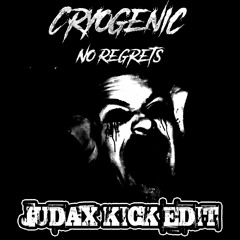 Cryogenic - No Regrets (JudaX KicK EdiT)